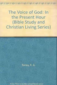 The Voice of God in the Present Hour (Bible Study and Christian Living Series)