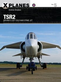 TSR2: Britain's lost Cold War strike jet (X-Planes)