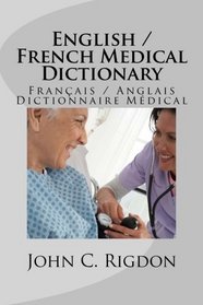 English / French Medical Dictionary (Words R Us Medical Dictionaries) (Volume 1)