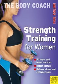 Strength Training for Women: Build Stornger Bones, Leaner Muscles and a Firmer Body With Australia's Body Coach (The Body Coach)