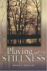Playing At Stillness (New Odyssey Series) (New Odyssey Series)