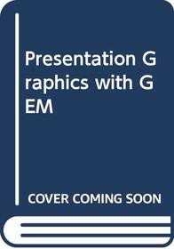Presentation Graphics with GEM