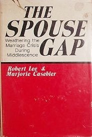 The spouse gap;: Weathering the marriage crisis during middlescence