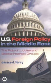 U.S. Foreign Policy in the Middle East: The Role of Lobbies and Special Interest Groups