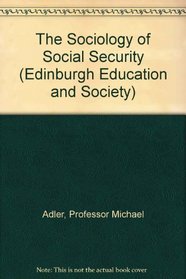 The Sociology of Social Security (Edinburgh Education and Society)
