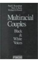 Multiracial Couples : Black  White Voices (Understanding Families series)