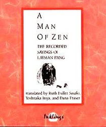 A Man of Zen: The Recorded Sayings of the Layman P'Ang (Inklings)