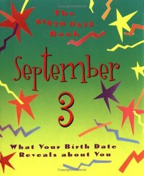 The Birth Date Book September 3: What Your Birthday Reveals About You (Birth Date Books)