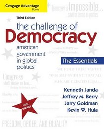 Cengage Advantage Books: The Challenge of Democracy, Essentials: American Government in Global Politics