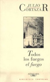 Todos los fuegos el fuego/All the Fires the Fire (Spanish Edition)