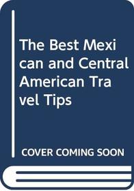 The Best Mexican and Central American Travel Tips