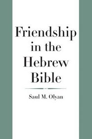 Friendship in the Hebrew Bible (The Anchor Yale Bible Reference Library)