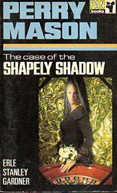 THE CASE OF THE SHAPELY SHADOW