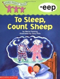 To Sleep, Count Sheep: -eep (Word Family Tales)