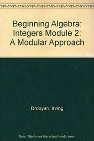 Beginning Algebra: Integers Module 2: A Modular Approach