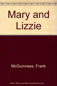 Mary and Lizzie