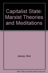 Capitalist State: Marxist Theories and Meditations