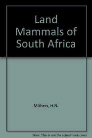 Land Mammals of Southern Africa: A Field Guide
