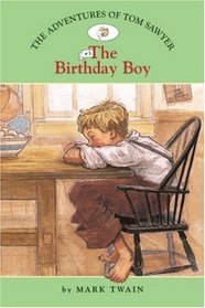 The Birthday Boy (The Adventures of Tom Sawyer, Bk 3) (Easy Reader Classics)