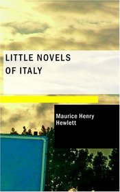 Little Novels of Italy: Madonna of the Peach-Tree; Ippolita in the Hills; The Duchess of Nona; Messer Cino and the Live Coal; The Judgment of Borso