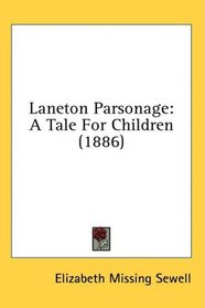 Laneton Parsonage: A Tale For Children (1886)
