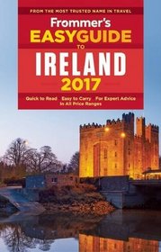 Frommer's EasyGuide to Ireland 2017 (Easy Guides)