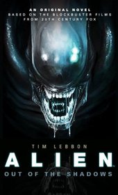 Alien: Out of the Shadows (Novel #1)