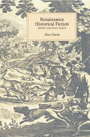 Renaissance Historical Fiction: Sidney, Deloney, Nashe (Studies in Renaissance Literature)