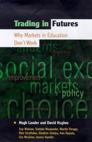 Trading in Futures: Why Markets in Education Don't Work