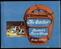 The catcher, baseball's man in charge