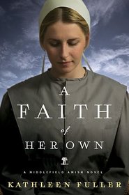 A Faith of Her Own (Middlefield Amish, Bk 1)