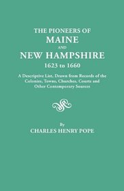 Pioneers of Maine & New Hampshire, 1623-1660