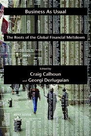 Business as Usual: The Roots of the Global Financial Meltdown (Possible Futures)