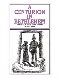 A Centurion in Bethlehem: (mini musical)