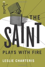 The Saint Plays with Fire (The Saint Series)