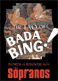 The Tao of Bada Bing: Words of Wisdom from The Sopranos