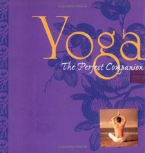 Yoga: The Perfect Companion (Perfect Companions!)