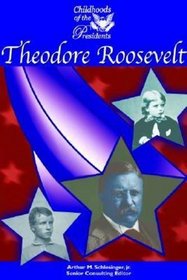 Theodore Roosevelt (Childhood of the Presidents)
