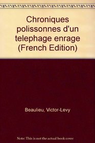 Chroniques polissonnes d'un telephage enrage (French Edition)