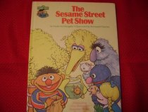 The Sesame Street Pet Show. Featuring Jim Henson's Sesame Street Muppets.