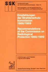 Empfehlungen der Strahlenschutzkommission 1988/1989 =: Recommendations of the Commission on Radiological Protection 1988/1989 (Veroffentlichungen der Strahlenschutzkommission) (German Edition)
