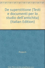 De superstitione (Testi e documenti per lo studio dell'antichita) (Italian Edition)
