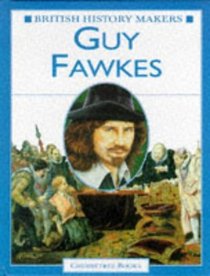 British History Makers: Guy Fawkes (British History Makers)