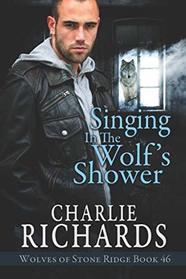 Singing in the Wolf's Shower (Wolves of Stone Ridge)