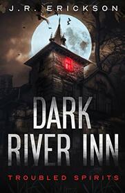 Dark River Inn (Troubled Spirits)
