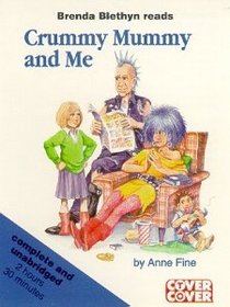 Crummy Mummy and Me: Complete & Unabridged (Cover to Cover)