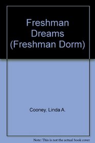 Freshman Dreams (Freshman Dorm)