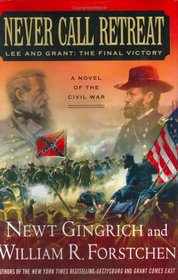Never Call Retreat: Lee and Grant: The Final Victory (Gettysburg, Bk 3)