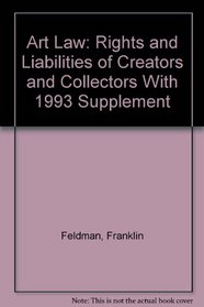 Art Law: Rights and Liabilities of Creators and Collectors With 1993 Supplement