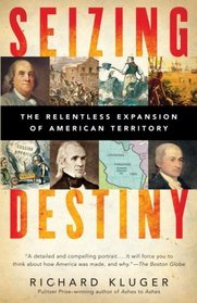 Seizing Destiny: The Relentless Expansion of American Territory (Vintage)